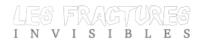 Les fractures invisibles